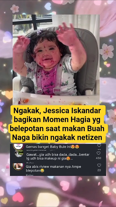 Hilarious, Jessica Iskandar shares the moment when Hagia got all messy while eating dragon fruit,...