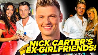 A Look At Nick Carter's EX-GIRLFRIENDS!