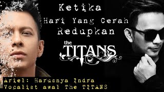 ketika RASA INI THE TITANS Di Redam Hari Yang Cerah PETERPAN