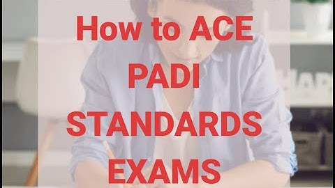 How to ACE PADI Standards Exams