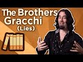 The Brothers Gracchi - Lies - Extra History