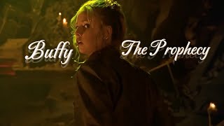 The Prophecy | Buffy Summers