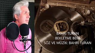 Bahri Turan - Bekletme Beni Resimi