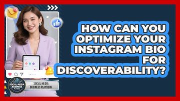 How Can You Optimize Your Instagram Bio For Discoverability? - Social Media Business Playbook