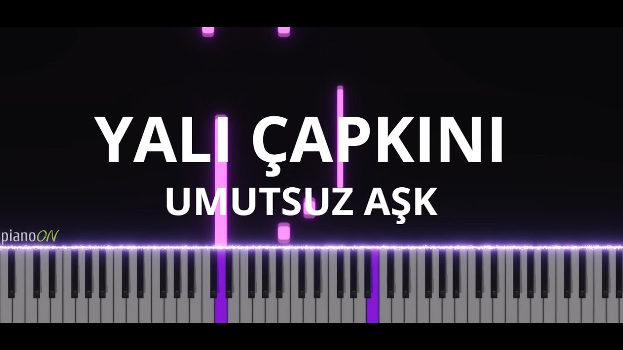 ⁣Yalı Çapkını Dizi Müzikleri - Umutsuz Aşk (Piano Cover)