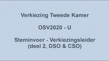 Instructievideo Steminvoer - Verkiezingsleider (deel 2, DSO & CSO) OSV2020-U TK2025