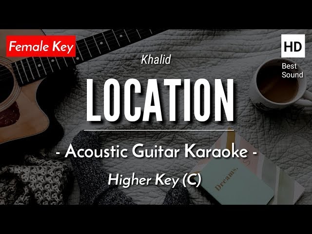 Location [Karaoke Acoustic] - Khalid [HQ Audio] class=