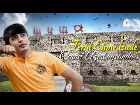 Ferid Ehmedzade - Cennet Azerbaycanda 2020 [Offical Music]