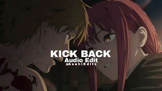 KICK BACK - Chainsaw man by kenshi yonezu [edit audio]