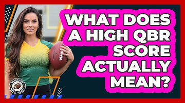 What does a high QBR score actually mean?