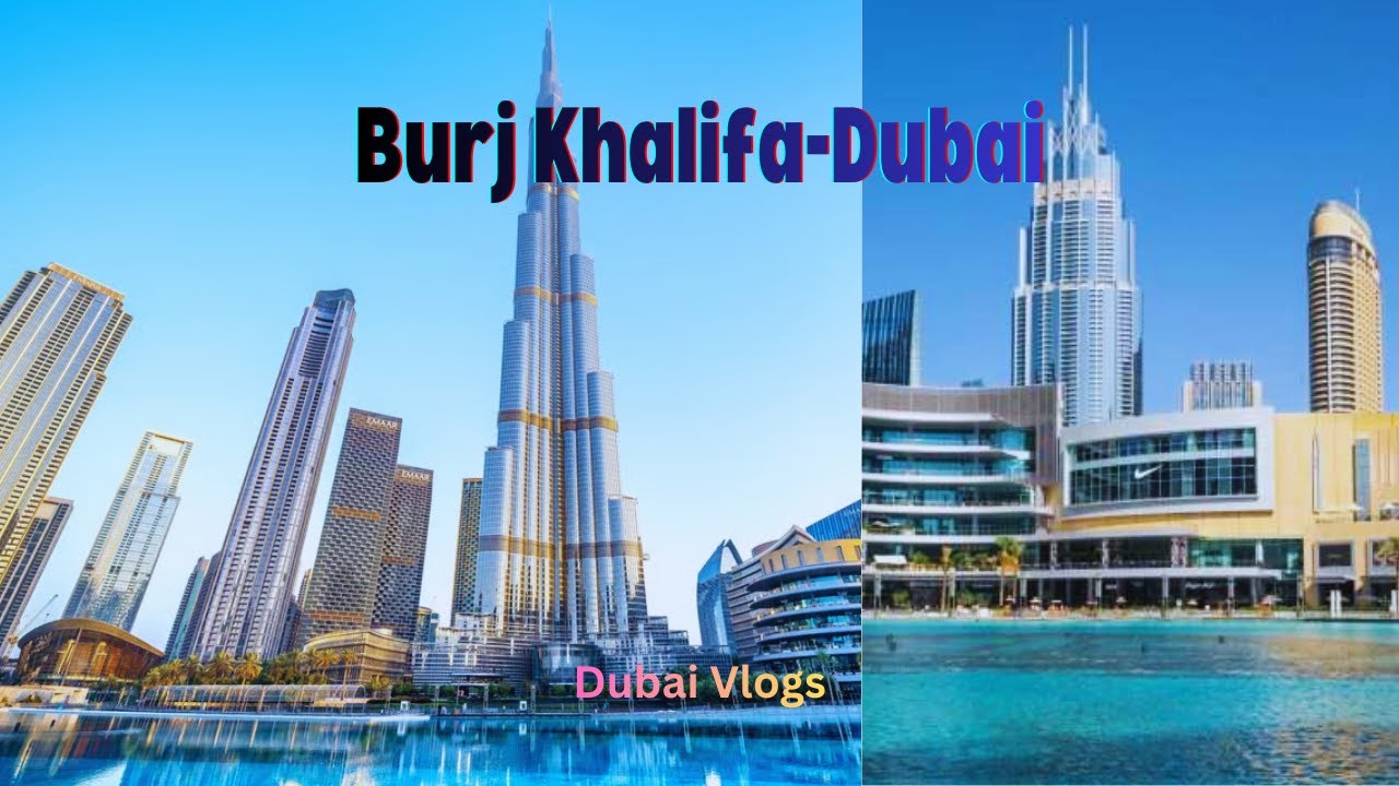 Burj Khalifa - Dubai