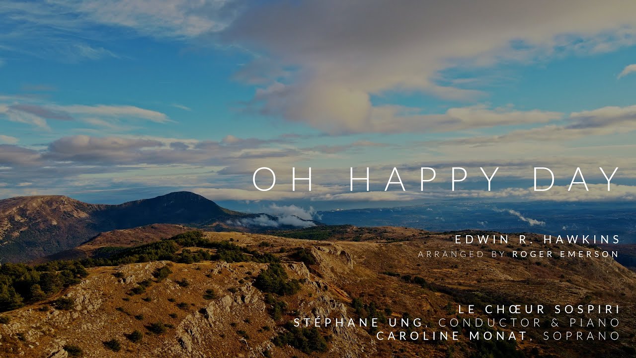 Edwin R. Hawkins: Oh Happy Day · Le Chœur Sospiri - YouTube