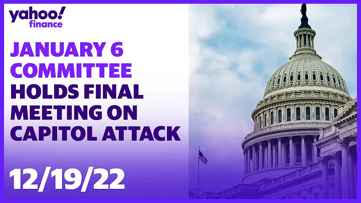 January 6 Committee holds final meeting on Capitol...