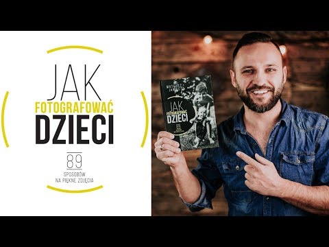 Wideo: Jak Fotografować Dzieci