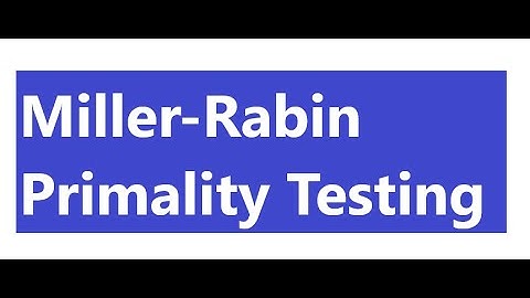 Randomized Primality Testing (Miller-Rabin) - Part 1