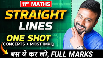 🔥 Straight Lines 🎯 Class 11 Maths Ch 9 One Shot | Full Concepts + Most Important Questions