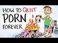 How To Quit Porn Forever 