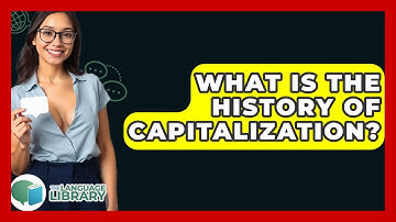 What Is The History Of Capitalization? - The Language Library