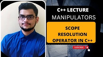 Scope Resolution Operator and Manipulators in C++