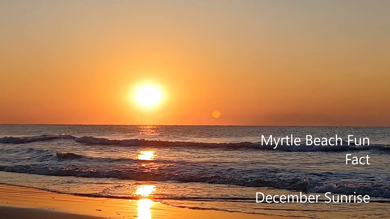 Myrtle Beach Fun Fact December Sunrise YouTube