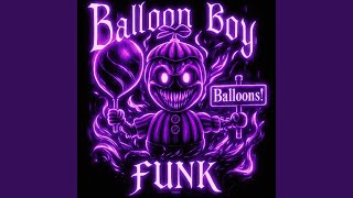 BALLOON BOY FUNK
