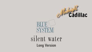 BLUE SYSTEM Silent Water (Long Version)