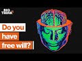 Is free will an illusion? 