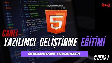 SIFIRDAN FRONT-END YAZILIMCI GELİŞTİRME KAMPI - HTML DERSLERİ - 1.GÜN
