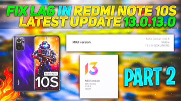 FIX LAG IN REDMI NOTE 10S IN LATEST UPDATE 13.0.13.0 PART 2 | REDMI NOTE 10S SPECIAL LAG FIC VIDEO
