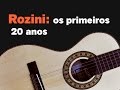 Rozini os primeiros 20 anos