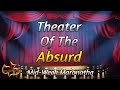 Theater of the Absurd | Mid-Week Maranatha | 7/20/23