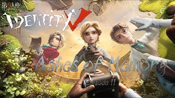 Identity V｜Ashes of Memory Mixed scissors【用第五人格原声音乐带你回顾“记忆的余烬”】