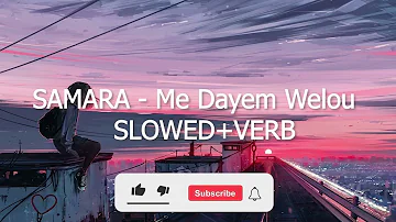 Samara - Me Dayem Welou [𝐬𝐥𝐨𝐰𝐞𝐝 & 𝐫𝐞𝐯𝐞𝐫𝐛]