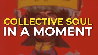 Watch Collective Soul In A Moment video