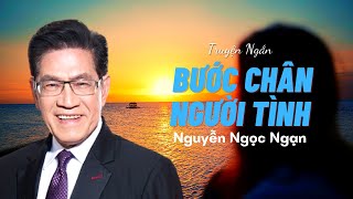 Truyện ngắn BƯỚC CHÂN NGƯỜI TÌNH của nhà văn Nguyễn Ngọc Ngạn & Ái Vân - Truyện AudioBook 9