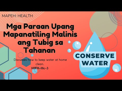 MAPEH (Health): Mga Paraan Upang Mapanatiling Malinis ang Tubig sa Tahanan