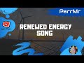 Renewed energy song