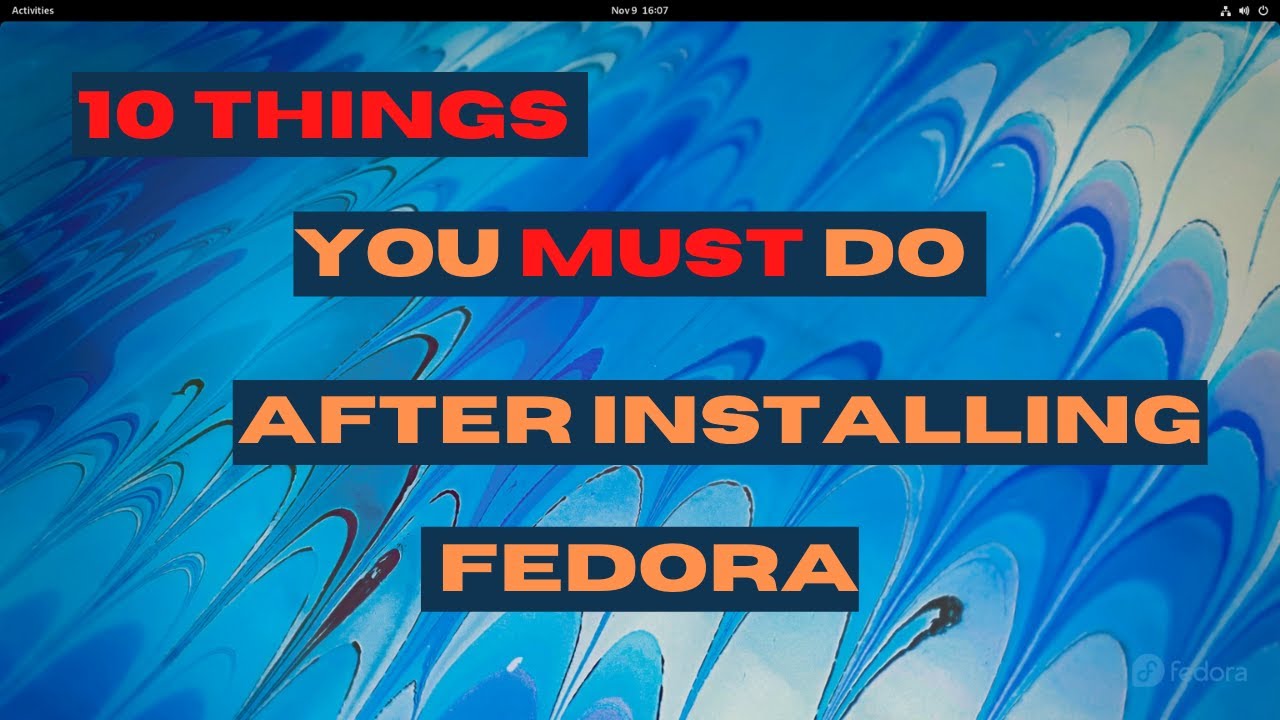 Must To Do Things After Installing Latest Fedora | Fedora Workstation ...