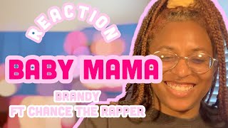 REACTION: Baby Mama- Brandy Ft Chance The Rapper