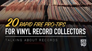 20 Rapid Fire ProTips For Vinyl Record Collectors | Talking About Records