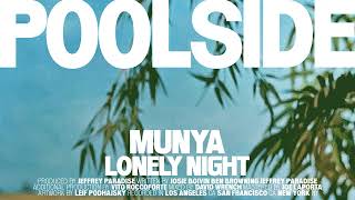 Poolside, MUNYA - 'Lonely Night - French' (Official Audio)