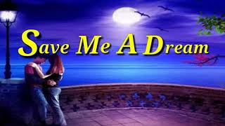 SAVE ME A DREAM (lyrics)=Paul Williams