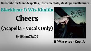 Blackbear & Wiz Khalifa - Cheers (Acapella - Vocals Only)