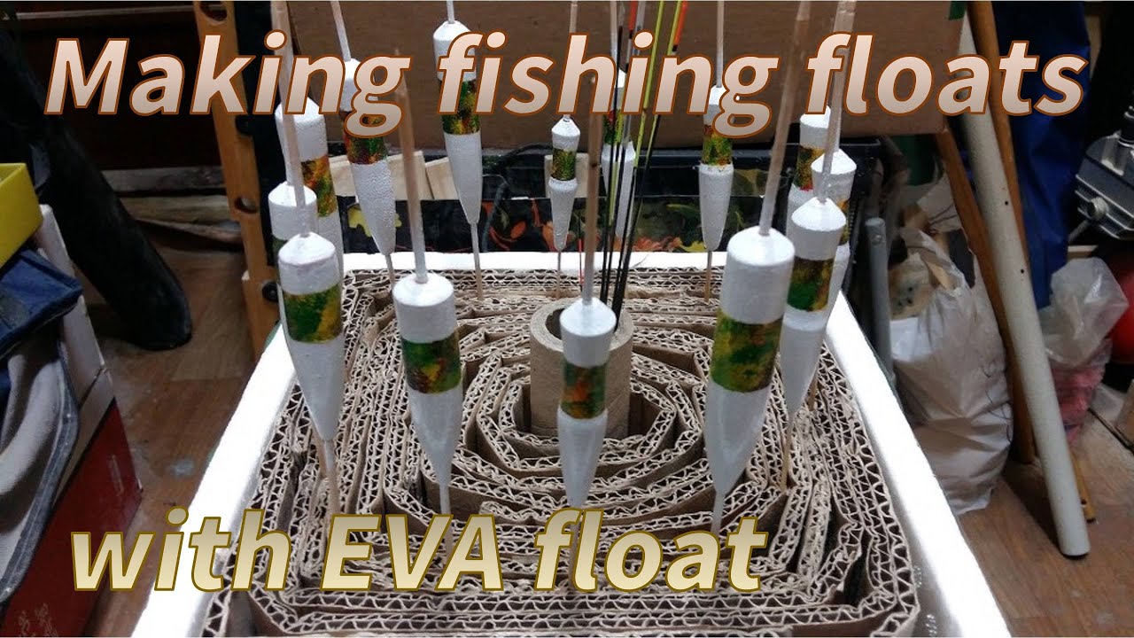 Making fishing floats with EVA float 