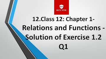 21. Exercise 1.2 class 12 maths Question 1 in English| 2nd puc maths  exercise 1.2 q 1  in English