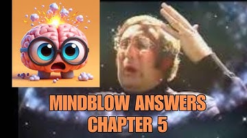 Mindblow puzzle QUIZ ANSWERS CHAPTER 5 LEVEL 49 to 60
