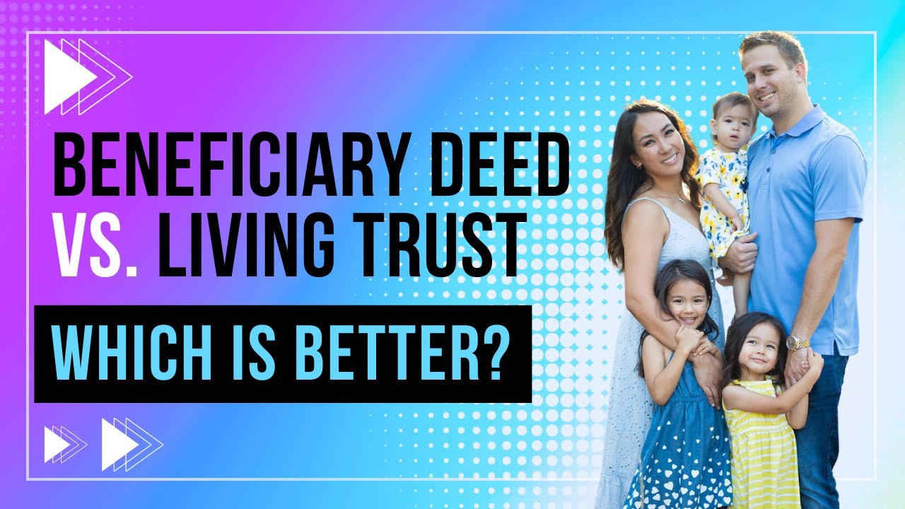 Beneficiary Deed Vs Living Trust Which Is Right For You YouTube beneficiary-deed-vs-living-trust-which-is-right-for-you-youtube