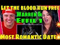 First Time Seeing Most Romantic Date - Warren &amp; Effie 1 - Let the blood run free | Reaction