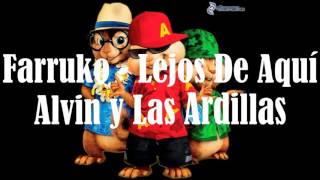 Farruko - Lejos De Aquí - Alvin y Las Ardillas