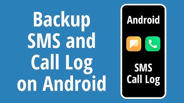 How to Backup SMS and Call Log on Android 2021